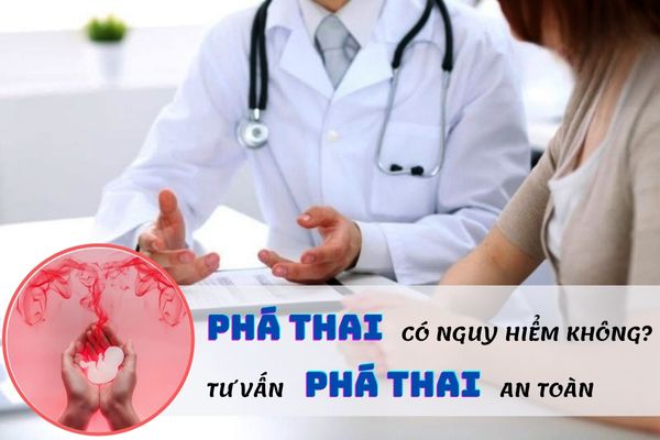 Phá thai có nguy hiểm không – Tư vấn phá thai an toàn