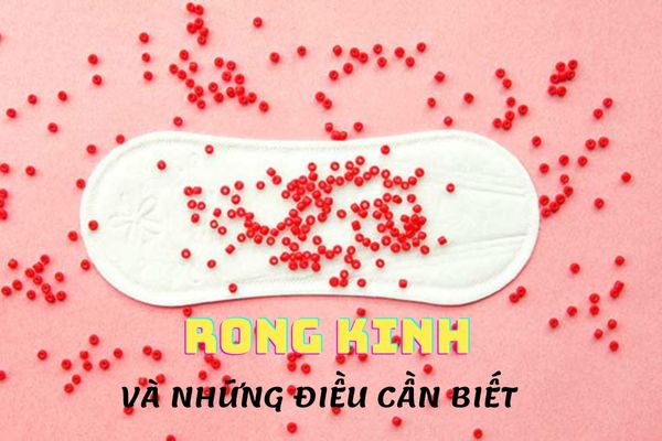 Nguyên nhân rong kinh và cách khắc phục hiệu quả nhất