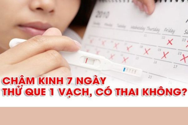 Trễ kinh 7 ngày thử que 1 vạch có thai không?