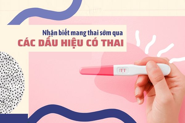 Cần làm gì khi xuất hiện dấu hiệu có thai sớm?