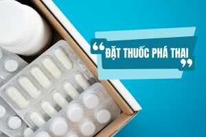 Phương pháp đặt thuốc phá thai