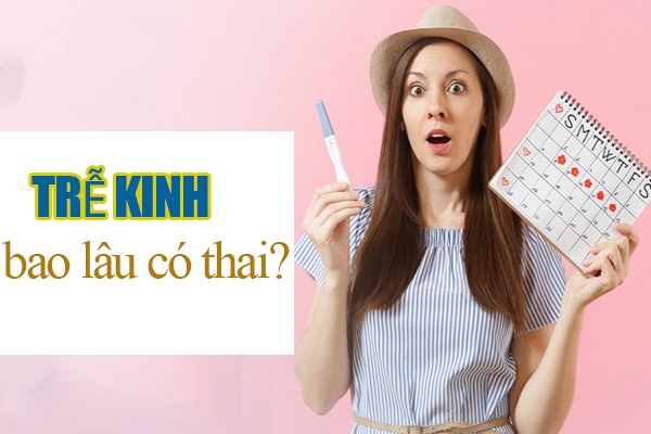 Trễ kinh bao lâu có thai 