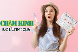 Chậm kinh bao lâu thử que cho kết quả chính xác