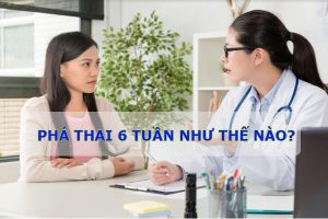 Địa điểm phá thai 6 tuần an toàn và hiệu quả