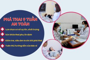 Thai 9 tuần có phá được không? Địa chỉ phá thai 9 tuần uy tín