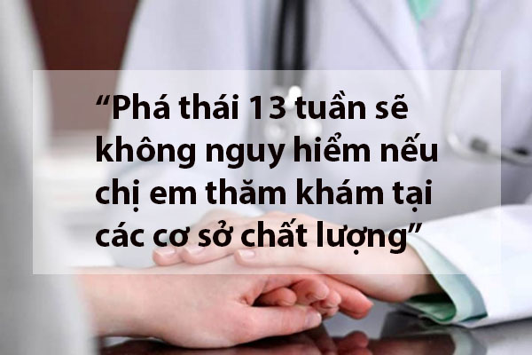 Phá thai 13 tuần có nguy hiểm không?