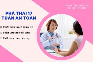 Phá thai 17 tuần an toàn ở đâu?