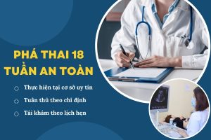 Phá thai 18 tuần có nguy hiểm hay không? Chia sẻ từ chuyên gia