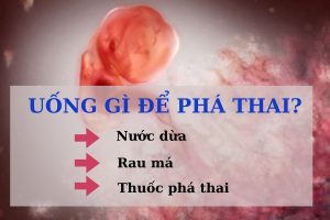 Giải đáp: Uống gì để phá thai?