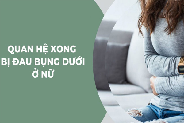 Đau bụng dưới sau khi quan hệ nếu để kéo dài có thể gây nhiều nguy hại cho chị em